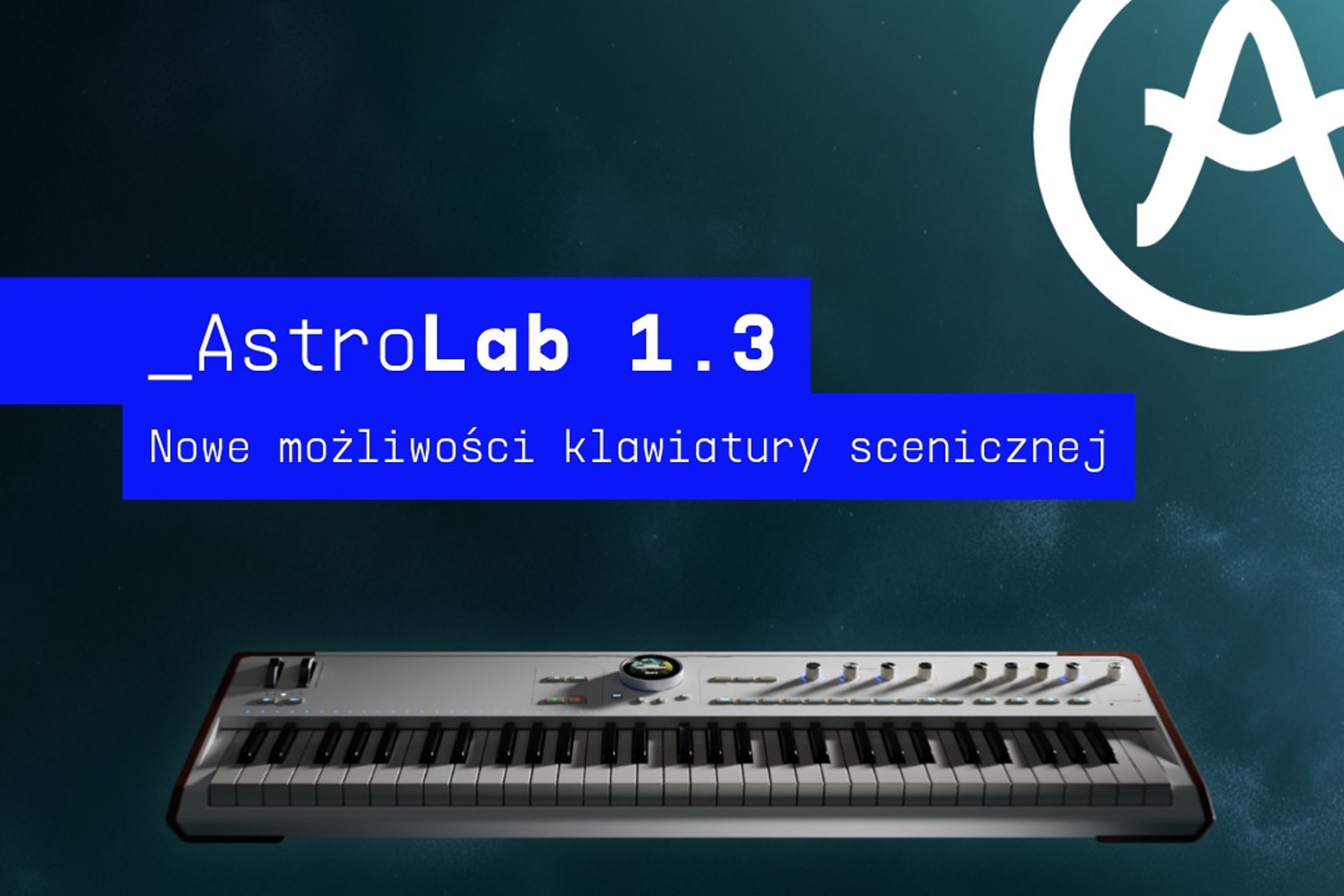 Arturia wypuściła aktualizację do klawiatury scenicznej AstroLab 1.3. Co nowego?